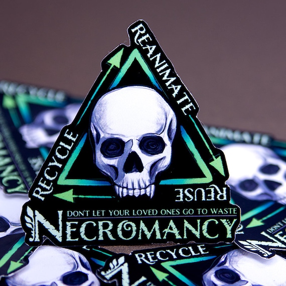 Necromancy Sticker - Recycle, Reuse & Reanimate