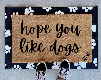 Hope You Like Dogs Fußmatte, Wohnkultur, benutzerdefinierte Fußmatte, Willkommensmatte, Hundefußmatte, lustige Fußmatte, Haustürmatte, willkommene Fußmatte