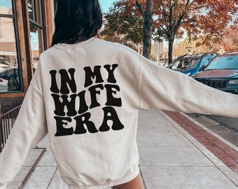 In My Wife Era Sweatshirt, Newlywed Gift, Retro Bride Sweatshirt, Mrs Sweater, Bride Gift, Fiancee Crewneck, Engagement Gift, Honeymoon Gift