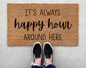 It's Always Happy Hour Around Here doormat, personalized Doormat, porch decor, custom doormat, funny doormat, welcome mat, front doormat