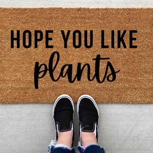 Hope You Like Plants doormat, shoes door mat, personalized doormat, funny doormat, welcome mat, front doormat, positive vibe