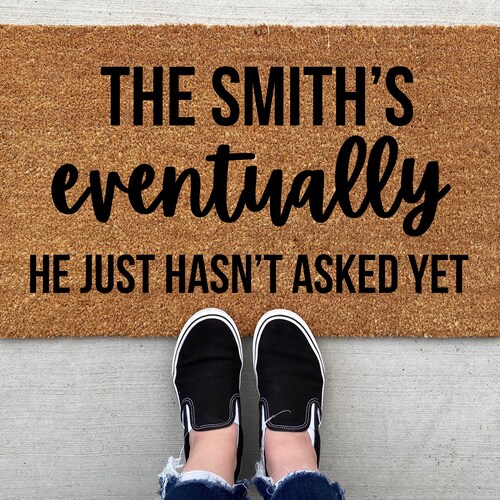 Eventually He Hasn't Asked yet Doormat Home Decor Custom Etsy