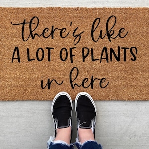 There's Like A Lot Of Plants In Here doormat, plants door mat, personalized doormat, funny doormat, welcome mat, front doormat, positive