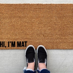 Hi I'm Mat Funny doormat, shoes door mat, personalized doormat, funny doormat, welcome mat, front doormat, joke doormat