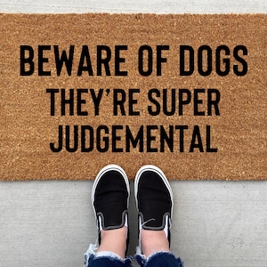 Beware of Dogs, They're Super Judgemental doormat, home decor, custom doormat, welcome mat, dog doormat, funny doormat, front door mat, dog