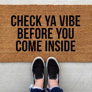 Check Ya Vibe Before You Come Inside doormat, shoes door mat, personalized doormat, funny doormat, welcome mat, front doormat, positive vibe