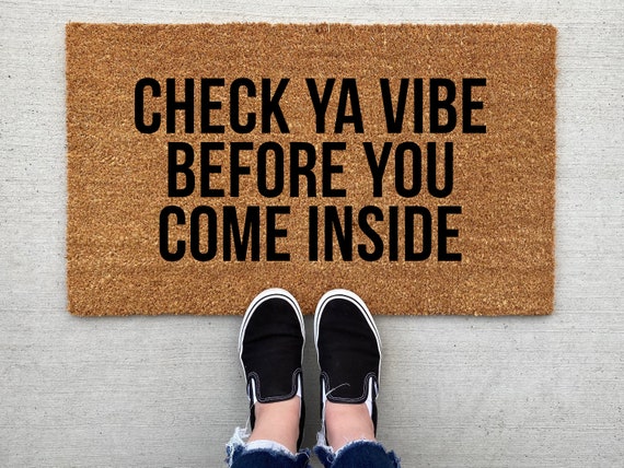 Check Ya Vibe Before You Come Inside Doormat, Shoes Door Mat