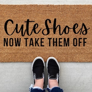 Cute Shoes Now Take Them Off doormat, shoes door mat, porch decor personalized doormat, funny doormat, welcome mat, front doormat, door mat