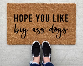 Hope You Like Big Ass Dogs doormat, home decor, custom doormat, welcome mat, dog doormat, funny doormat, front door mat, welcome doormat