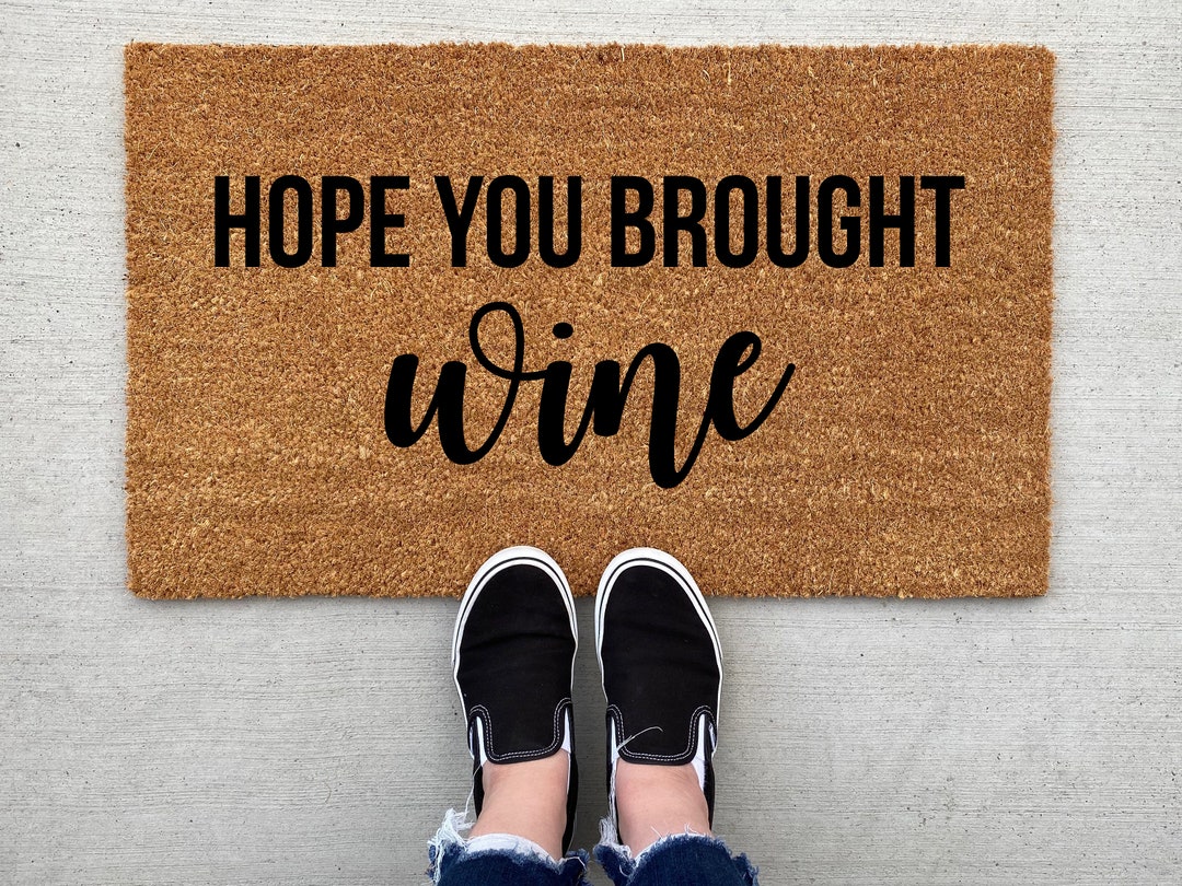Hope You Brought Wine Doormat Personalized Doormat Porch - Etsy