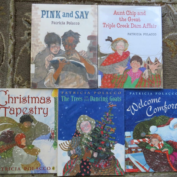 5 Patricia Polacco books The Trees of the Dancing Goats, Pink and Say, Aunt Chip and the Great Triple Creek Dam Affair