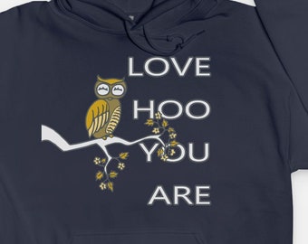 Love Hoo You Are - Unisex Hooded Sweatshirt - Owl Hoodie Gift for Him Her