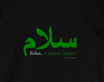 Relax, It Means 'Peace' -Unisex T-Shirt Mens Womens Tee Funny Arabic Salaam Inspirational Activist Middle East Shirts 11:11