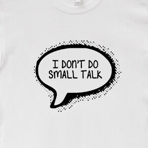 I Don't Do Small Talk Unisex T-Shirt Men's White