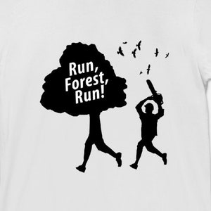 Run, Forest, Run Unisex T-Shirt Tee Funny Trees Environment Nature Inspirational Shirt Environmental Shirt Climate Gift Eco 11:11 image 2