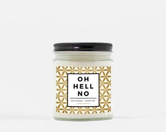 Oh Hell No - Scented Candle - Soy Coconut Wax Hand Poured 100% Natural / Made in USA / Humor Funny Flower of Life / Home Décor Gift 11:11