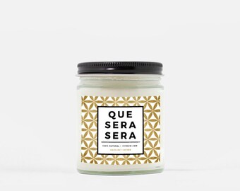 Que Sera Sera - Soy Wax Candle - Hand Poured 100% Natural / Made in USA / Scented / Quote Affirmation Flower of Life / Home Decor Gift