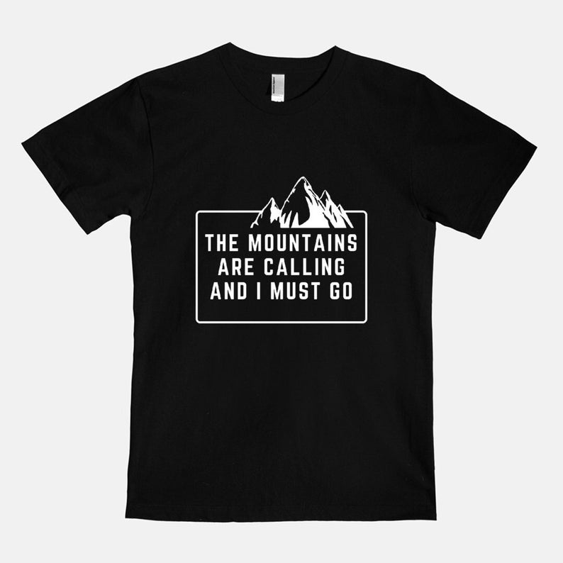 The Mountains are Calling and I Must Go Unisex T-Shirt Tee / Black