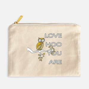 Love HOO You Are Canvas Cotton Bag Owl Beauty Make-Up Pencil Case Tote Zipper Funny Inspirational New Age Self-Love Encouragement Art Gift Natural Canvas