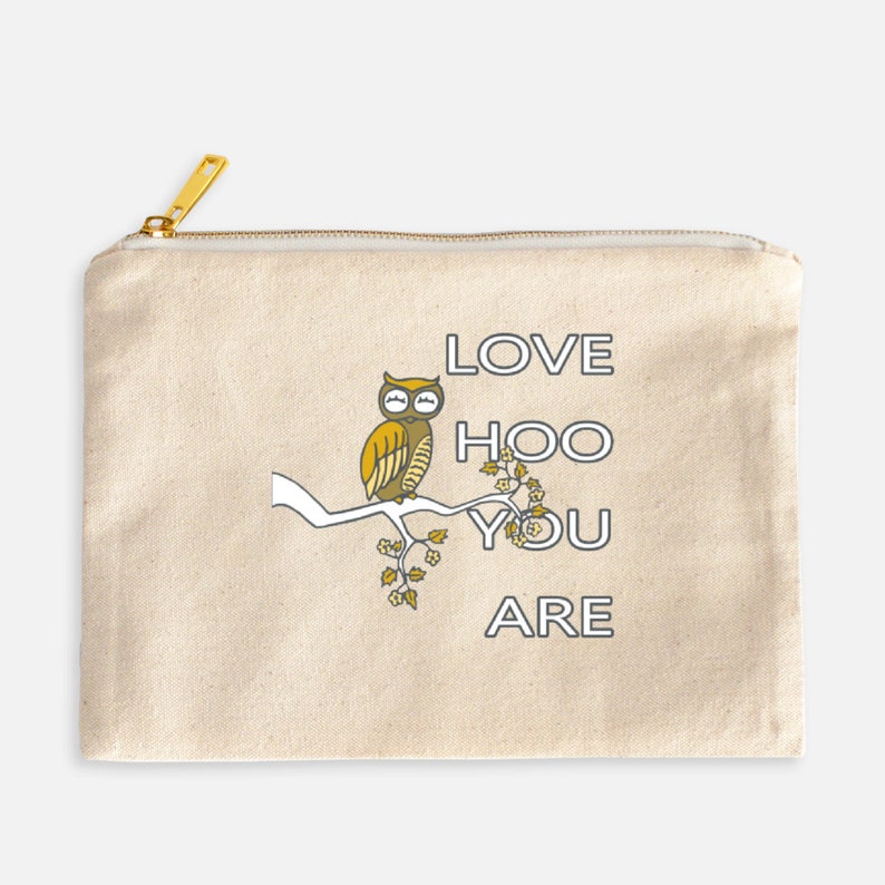 Love HOO You Are Canvas Cotton Bag Owl Beauty Make-Up Pencil Case Tote Zipper Funny Inspirational New Age Self-Love Encouragement Art Gift Natural Canvas