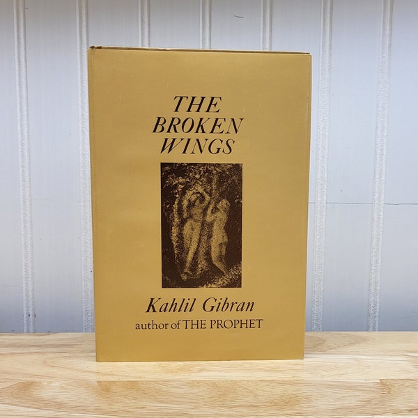 Kahlil Gibran The Broken Wings, Excellent Condition Unbroken Spine, Copyright 1957