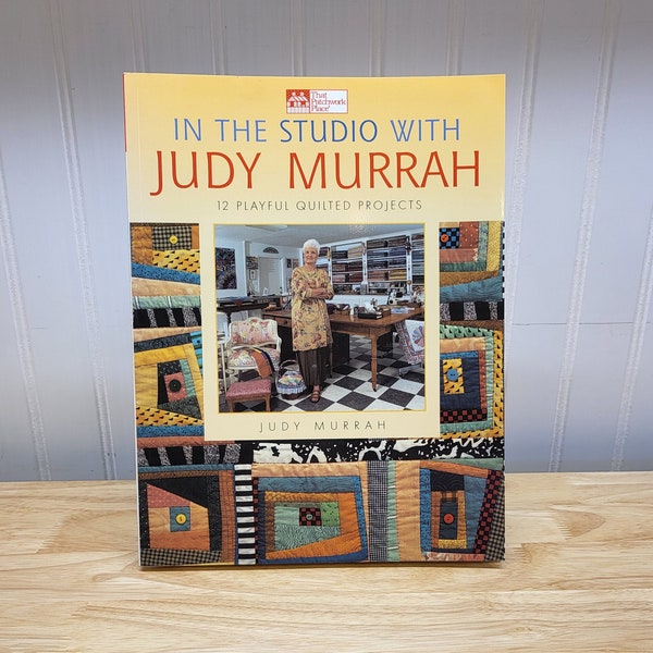 In The Studio With Judy Murrah Book, 12 Playful Quilted Projects, Tour Of Judy's Spacious State Of The Art Home Studio