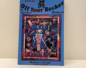 Off Your Rocker Designs, Shaman's Dream Art Quilt Pattern, Applique & Piecing Pattern, Southwest Quilt Design, 31" x 37"