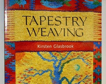 Tissage de tapisserie par Kirsten Glasbrook, guide de la tapisserie, instructions de tissage, livre classique, vintage