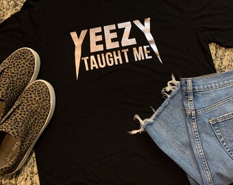 Yeezy taught me t shirt Clearance