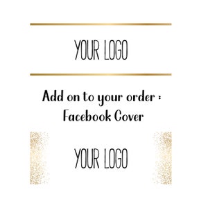 May include: Add on to your order: Facebook Cover.  The image shows the text "YOUR LOGO" in black text on a white background.  There are two gold glitter rectangles on either side of the text.