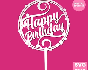 Happy Birthday SVG, Round Cake Topper Cut File for Cricut, Laser CNC Digital Download