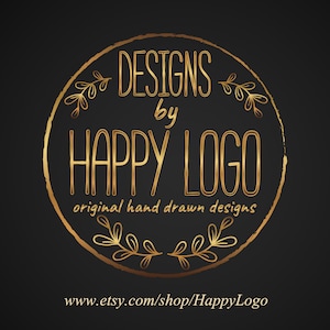 Może przedstawiać: Złote logo w kształcie koła z tekstem "DESIGNS by HAPPY LOGO" i "original hand drawn designs" z kwiatowym wzorem wok&oacute;ł koła. Tekst "www.etsy.com/shop/HappyLogo" znajduje się pod kołem.