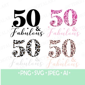 50 and fabulous SVG, PNG, 50th birthday digital download only