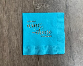 Let's Have wine and Cheese for Dinner | Wine Party Cocktail Napkin