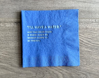 I'll have a water... | Funny Cocktail Napkins