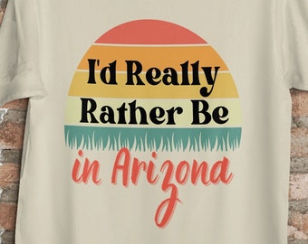 I'd Rather be in Arizona graphic tee, aura of Arizona vacation shirt, move to Arizona home shirt, home grown Arizona souvenir shirt boho AZ