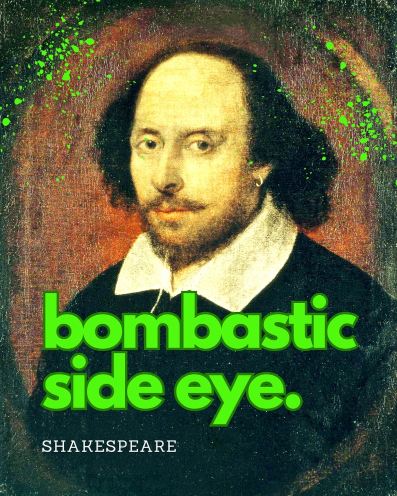 Bombastic Side Eye Shakespeare Maximalist Style Renaissance Modern ...