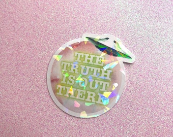 The Truth is Out There Holographic Sticker