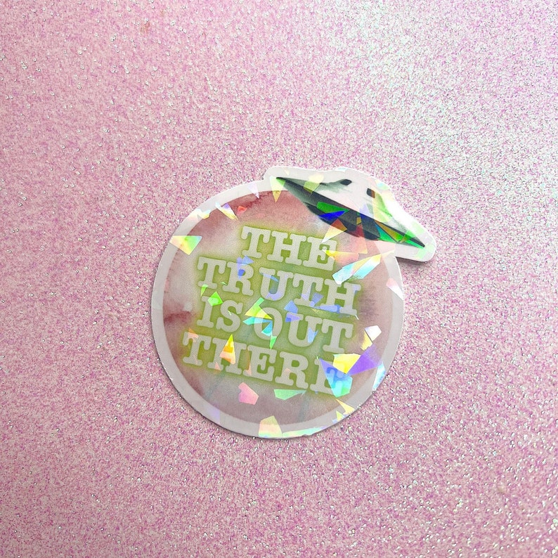 The Truth is Out There Holographic Sticker image 1