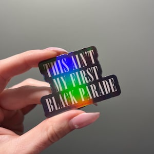 This Ain’t My First Black Parade Sticker