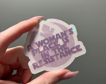 a woman’s place is in the resistance sticker