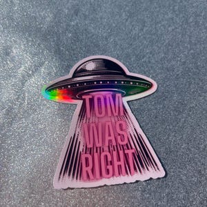 Tom Was Right Sticker