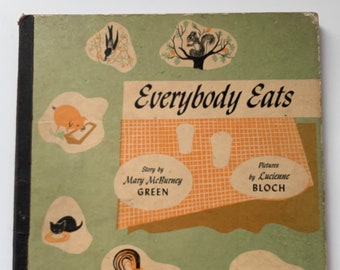 Everybody Eats, Story by Mary McBurney Green, Vintage Children's Book, 1950