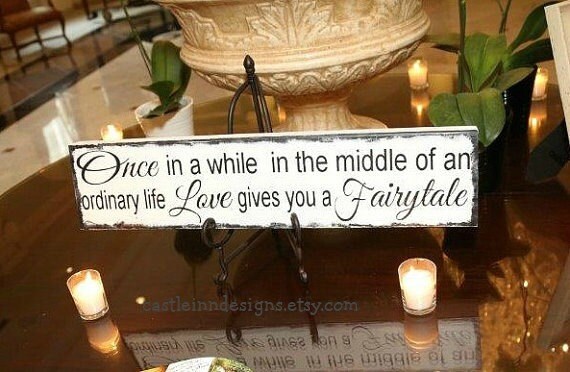 Fairytale Wedding Sign Once In A While Love Gives You A Etsy