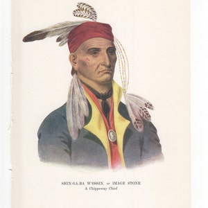 Vintage Native American Indian Chief Print "Shin-Ga-Ba W'Ossin, or Image Stone, A Chippeway Chief " from 1972 Indian Tribes of North America