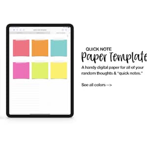 May include: A digital tablet screen displaying a template for quick notes. The template features six colourful sticky notes in pink, orange, turquoise, yellow, green, and light yellow. The text "QUICK NOTE Paper Templates" is displayed on the screen. The text "A handy digital paper for all of your random thoughts & "quick notes."" is also displayed on the screen. The text "See all colors -->" is displayed on the screen.