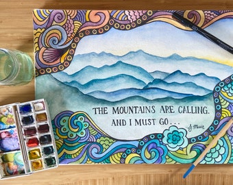 The Mountains Are Calling - John Muir Quote - Watercolor Painting