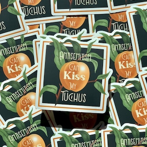 Antisemitism can kiss my tuchus Jewish stickers matte finish,Judaism, Jewish lives matter, gifts for him or her, humor, judaica, Yiddish
