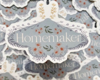 Homemaker sticker/ homemaker/ housewife/ cottage core/ homemaker gift/ homeschool sticker/ homestead sticker/ homemakers /homemaking