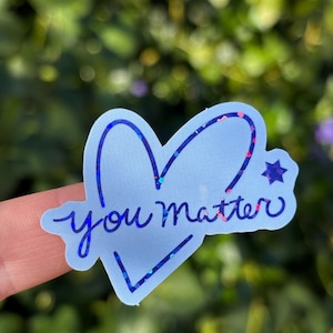Pegatina de corazón impermeable con purpurina azul "You Matter" / Afirmación / Citas / Motivación / Idea de regalo especial para tarjeta de felicitación / Am Yisrael Chai